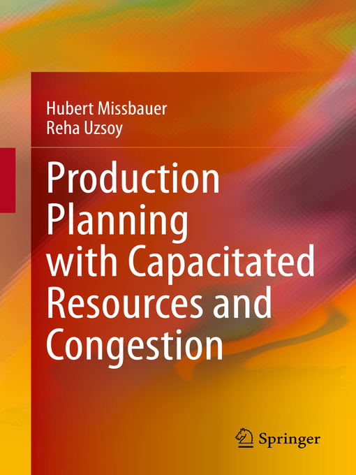 Upplýsingar um Production Planning with Capacitated Resources and Congestion eftir Hubert Missbauer - Biðlisti
